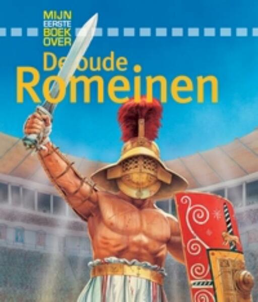 Mijn eerste boek over de oude Romeinen - Deborah Murrell (ISBN 9789025746506)