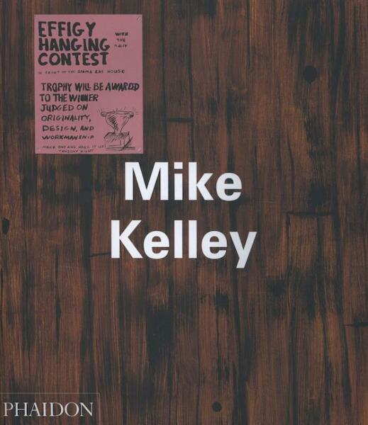 Mike Kelley - John C. Welchman, Isabelle Graw, Mike Kelley (ISBN 9780714838342)