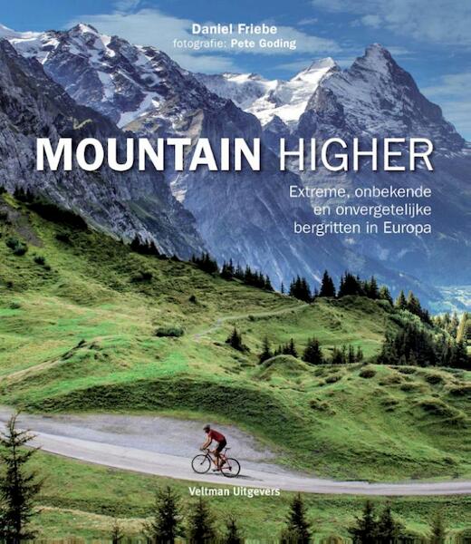 Mountain higher - Daniel Friebe, Pete Goding (ISBN 9789048309160)