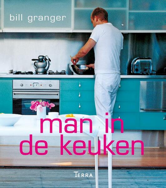 Man in de keuken - Bill Granger (ISBN 9789089895899)
