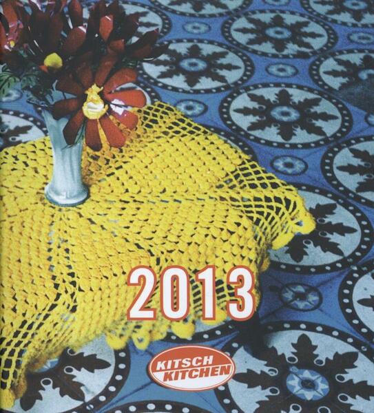 Kitsch kitchen agenda 2013 - Rodrigo Vazques (ISBN 9789491062100)