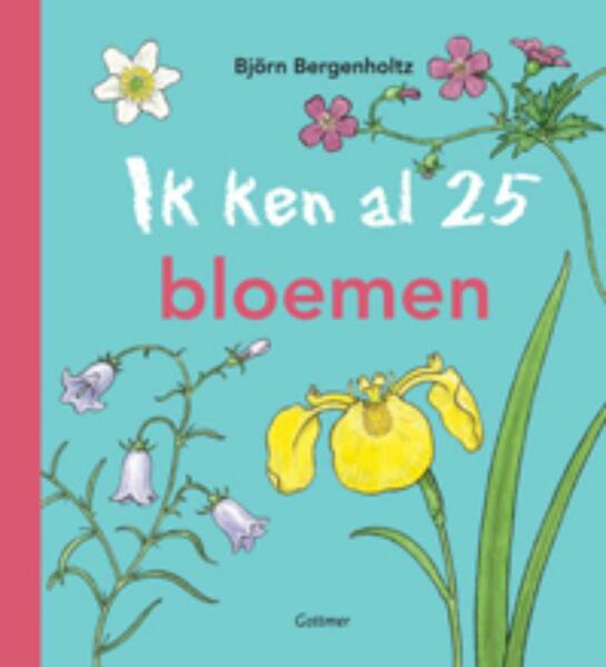 Ik ken al 25 bloemen - Björn Bergenholtz (ISBN 9789025750916)