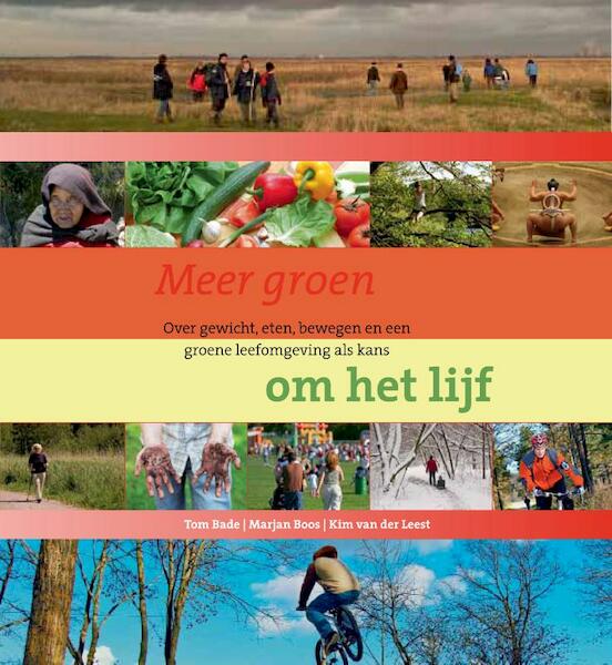 Meer groen om het lijf - Tom Bade, Marjan Boos, Kim van der Leest (ISBN 9789089420008)