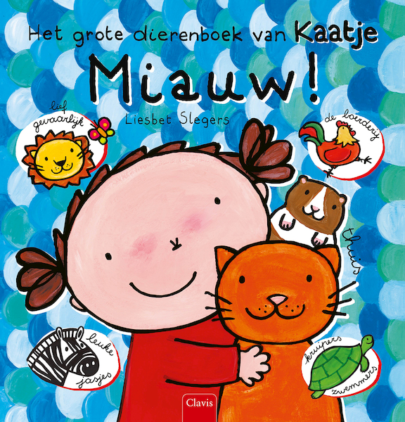 Miauw! Het grote dierenboek van Kaatje - Liesbet Slegers (ISBN 9789044819243)