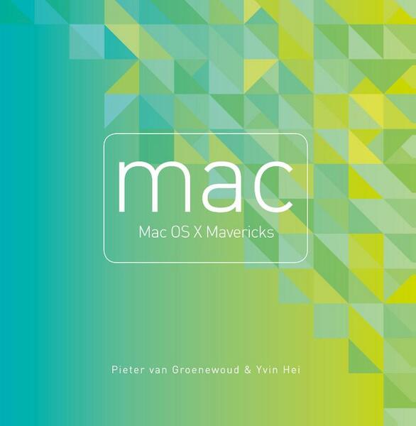 MAC / Mac os x mavericks - Pieter van Groenewoud, Yvin Hei (ISBN 9789043030717)