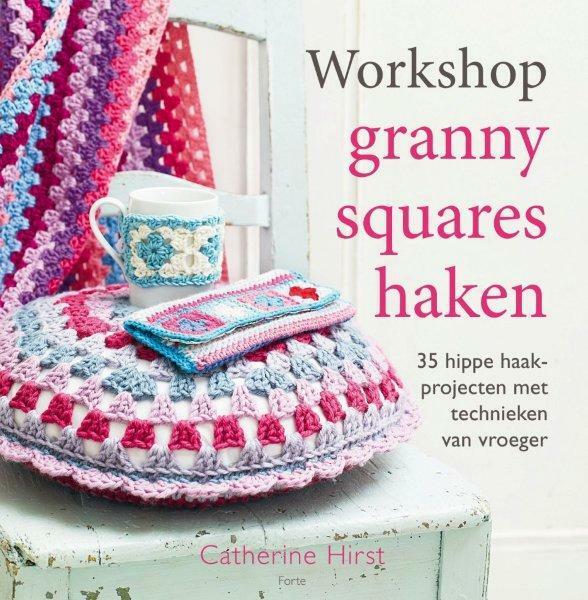 Workshop granny squares haken - Catherine Hirst (ISBN 9789058779953)