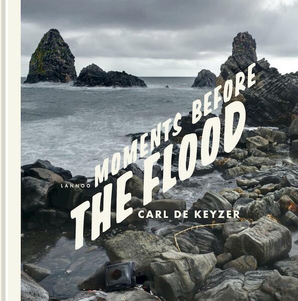 Moments before the flood - Carl De Keyzer (ISBN 9789401400251)