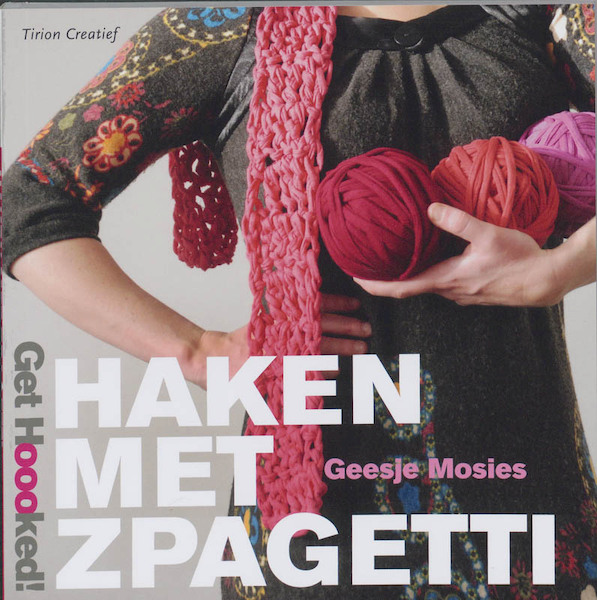 Get Hoooked ! Haken met zpagetti - Geesje Mosies (ISBN 9789021338767)