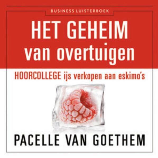 De psychologie van overtuigen - Pacelle van Goethem (ISBN 9789047002758)