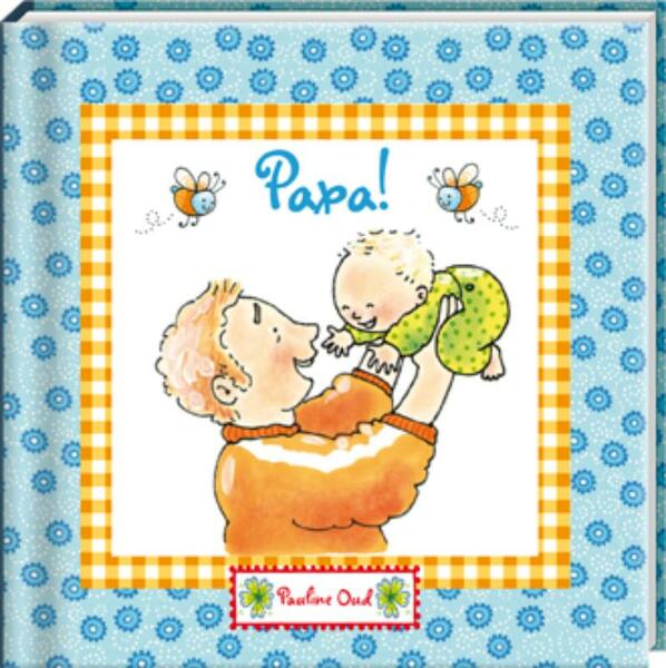 Papa! - Pauline Oud (ISBN 9789461440648)