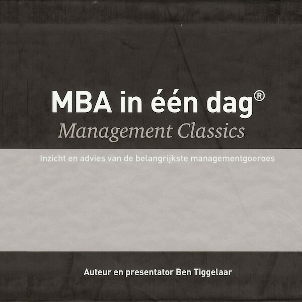 MBA in één dag - Management Classics - Ben Tiggelaar (ISBN 9789079445493)