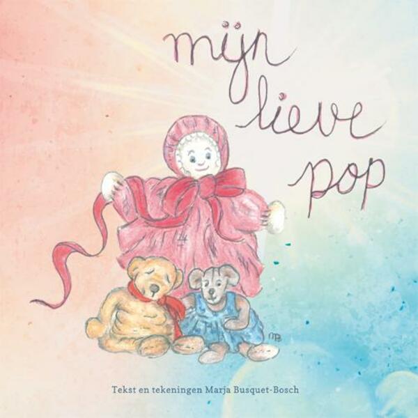 Mijn lieve pop - Marja Busquet-Bosch (ISBN 9789051799200)