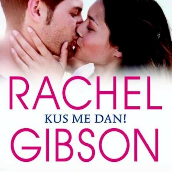 Kus me dan - Rachel Gibson (ISBN 9789462536920)