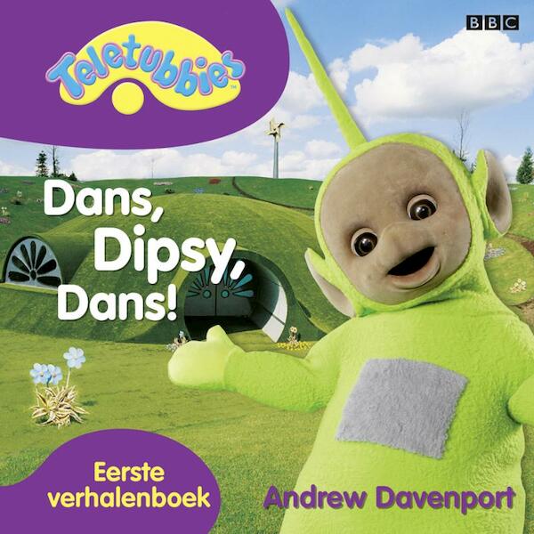 Teletubbies - Dans, Dipsy, dans! - Andrew Davenport (ISBN 9789089417046)
