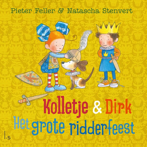 Kolletje & Dirk - Het grote ridderfeest - Pieter Feller, Natascha Stenvert (ISBN 9789024591503)