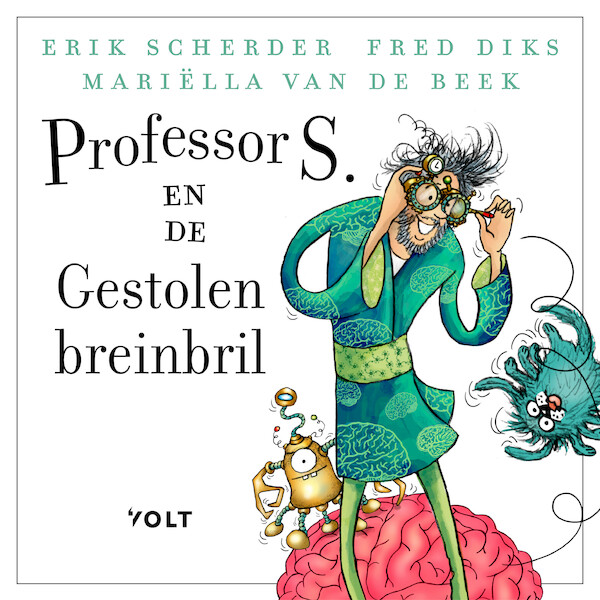 Professor S. en de gestolen breinbril - Erik Scherder, Fred Diks, Mariëlla van de Beek (ISBN 9789021424415)