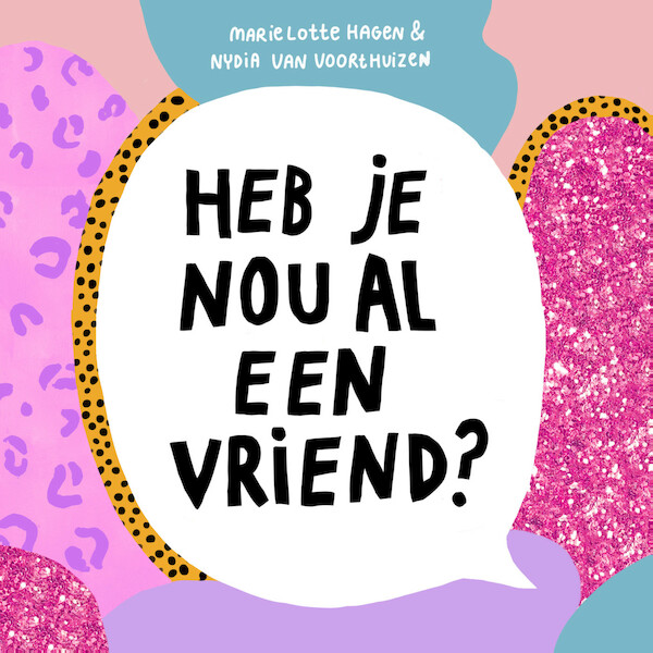 Heb je nou al een vriend? - Marie Lotte Hagen, Nydia van Voorthuizen (ISBN 9789463492669)