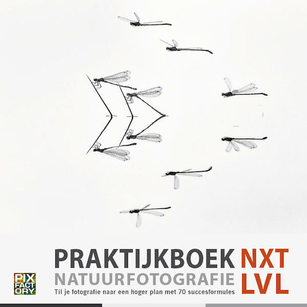 Praktijkboek Natuurfotografie NXT LVL - Theo Bosboom, Johan van de Watering, Johan van der Wielen, Roeselien Raimond (ISBN 9789079588329)