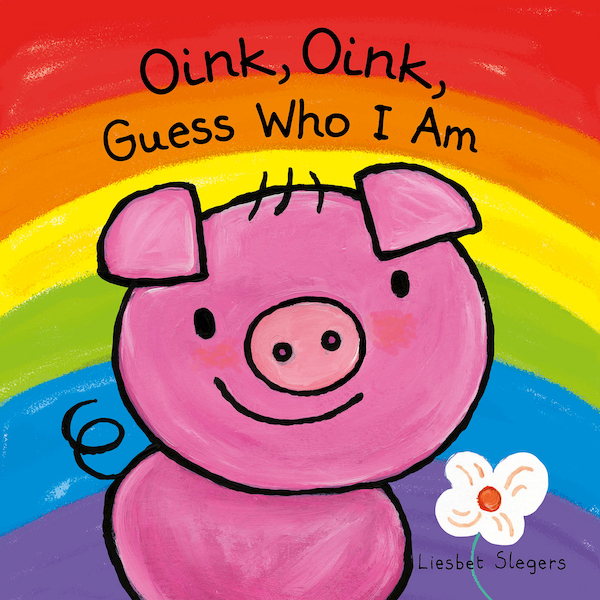 Oink, Oink, Guess Who I Am - Liesbet Slegers (ISBN 9781605376936)