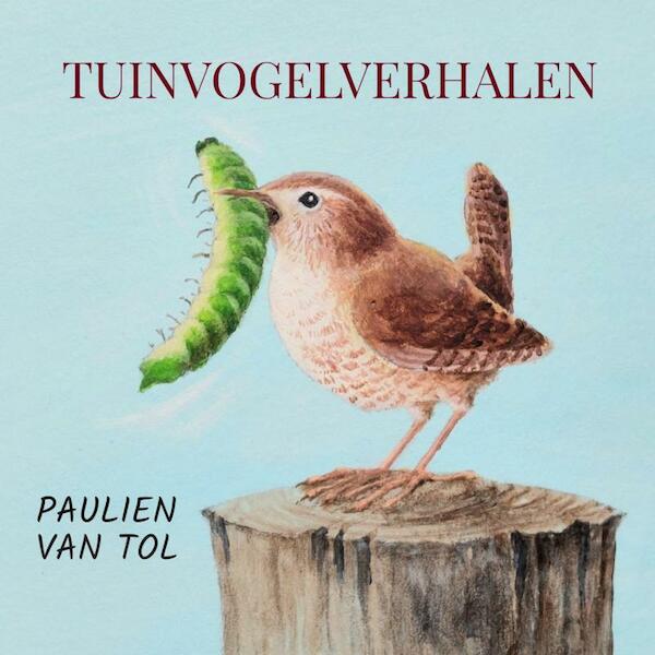 Tuinvogelverhalen - Paulien Van Tol (ISBN 9789464653243)