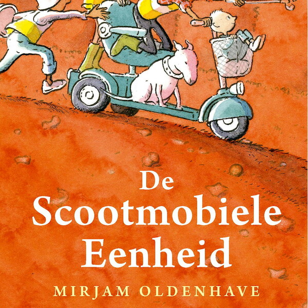 De Scootmobiele eenheid - Mirjam Oldenhave (ISBN 9789045127859)