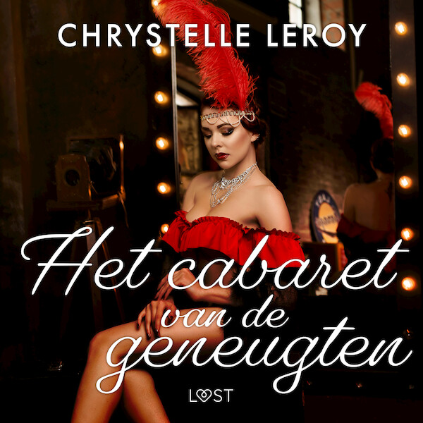 Het cabaret van de geneugten – Erotisch verhaal - Chrystelle LeRoy (ISBN 9788726739145)