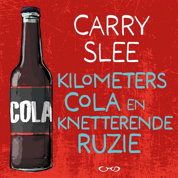 Kilometers cola en knetterende ruzie - Carry Slee (ISBN 9789048869718)