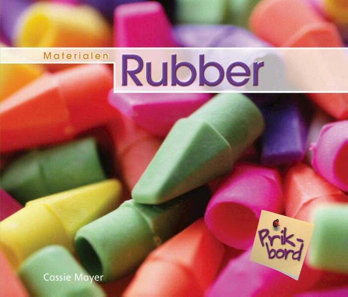 Materialen Rubber - Cassie Mayer (ISBN 9789055665907)