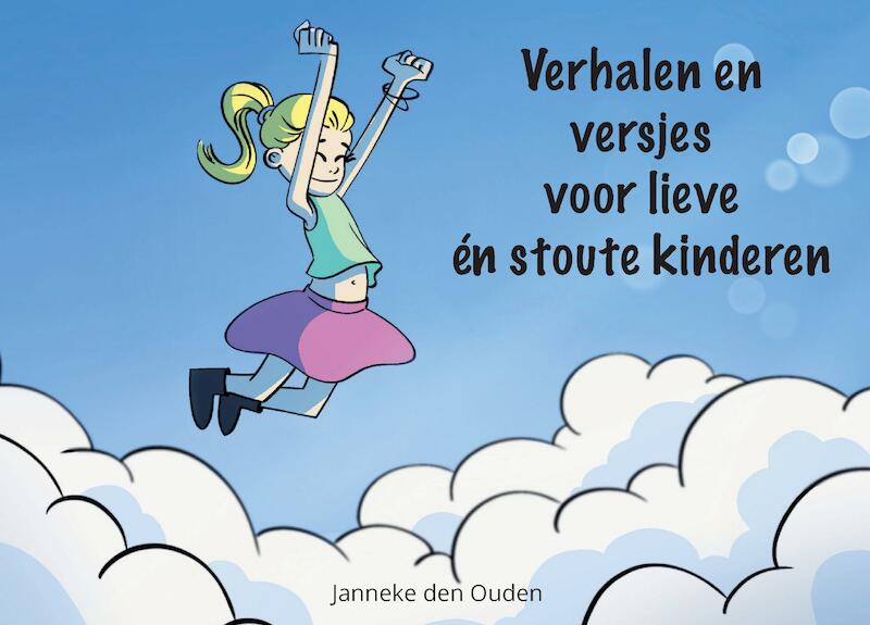 Verhalen en versjes voor lieve én stoute kinderen - Janneke den Ouden (ISBN 9789464437317)
