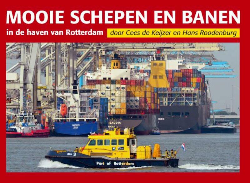 Mooie Schepen en Banen in de haven van Rotterdam 4 - Cees de Keijzer, Hans Roodenburg (ISBN 9789491354397)