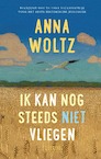 Ik kan nog steeds niet vliegen - Anna Woltz (ISBN 9789045125190)