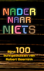 Nader Naar Niets - Robert Beernink (ISBN 9789493210523)