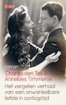 Het vergeten verhaal van een onwankelbare liefde in oorlogstijd - Charles den Tex, Anneloes Timmerije (ISBN 9789044533484)