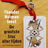 De grootste truc aller tijden - Theodor Holman (ISBN 9789047614937)