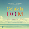 Geluk is dom (e-Book) - Patrick van Hees (ISBN 9789402307566)