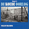 De Koude Oorlog - deel 3: De Koude Oorlog van het Sovjetrijk - Willem Melching (ISBN 9789085715566)