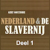 Nederland & de slavernij - deel 1: 250 jaar Nederlandse Slavernij - Gert Oostindie (ISBN 9789085715344)