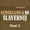 Nederland & de slavernij - deel 2: Het leven in slavernij - Aspha Bijnaar (ISBN 9789085715351)