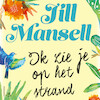 Ik zie je op het strand - Jill Mansell (ISBN 9789024579266)
