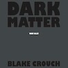 Dark matter - Blake Crouch (ISBN 9789462536944)