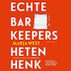 Echte barkeepers heten Henk - Marja West (ISBN 9789462535404)
