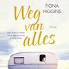 Weg van alles - Fiona Higgins (ISBN 9789462539020)