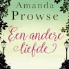 Een andere liefde - Amanda Prowse (ISBN 9789462538771)
