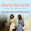 De nieuwe achternaam - Elena Ferrante (ISBN 9789028442863)