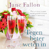 Tegen beter weten in - Jane Fallon (ISBN 9789026144714)
