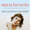 Wie vlucht en wie blijft - Elena Ferrante (ISBN 9789028442870)