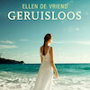 Geruisloos - Ellen de Vriend (ISBN 9789045214986)