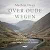 Over oude wegen - Mathijs Deen (ISBN 9789400405165)