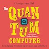De quantumcomputer - George van Hal (ISBN 9789085716372)
