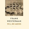 Wij, de mens - Frank Westerman (ISBN 9789021416151)